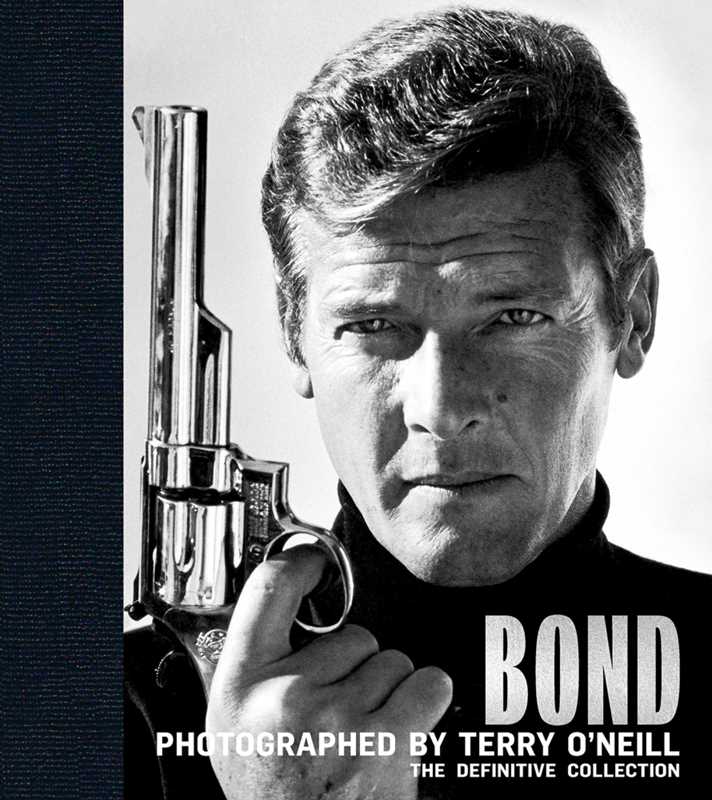 Bond: Photographed by Terry O'Neill by Terry O'Neill Book