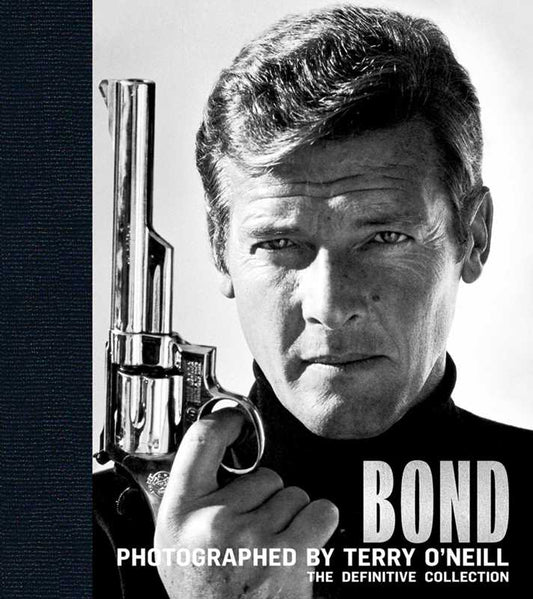 Bond: Photographed by Terry O'Neill by Terry O'Neill Book